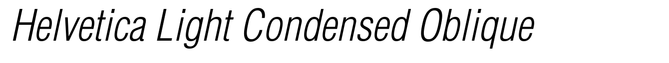 Helvetica Light Condensed Oblique